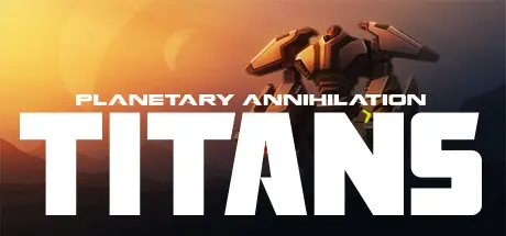 دانلود بازی Planetary Annihilation Titans برای کامپیوتر PC